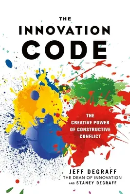 Código de la innovación - El poder creativo del conflicto constructivo - Innovation Code - The Creative Power of Constructive Conflict