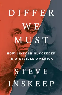 Differ We Must: Cómo triunfó Lincoln en una América dividida - Differ We Must: How Lincoln Succeeded in a Divided America