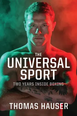 El deporte universal: Dos años dentro del boxeo - The Universal Sport: Two Years inside Boxing