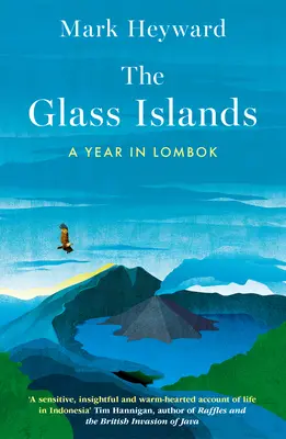 Islas de cristal - Un año en Lombok - Glass Islands - A Year in Lombok