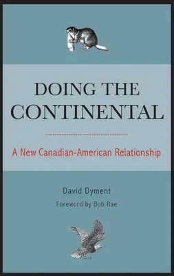 Haciendo el Continental: Una nueva relación canadiense-estadounidense - Doing the Continental: A New Canadian-American Relationship