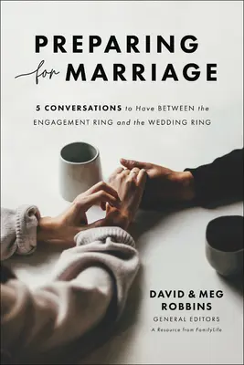 Preparación para el matrimonio: Conversaciones para tener antes de dar el sí quiero - Preparing for Marriage: Conversations to Have Before Saying I Do