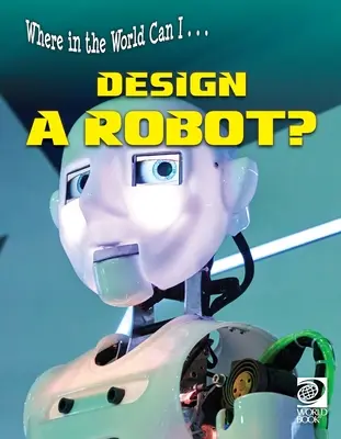 ¿En qué parte del mundo puedo... ¿Diseñar un robot? - Where in the World Can I ... Design a Robot?