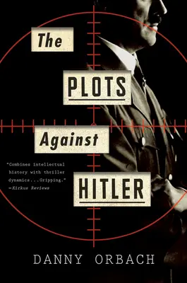 Los complots contra Hitler - The Plots Against Hitler