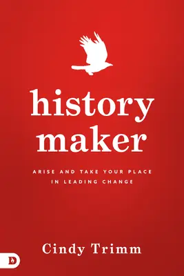 History Maker: Levántate y toma tu lugar para liderar el cambio - History Maker: Arise and Take Your Place in Leading Change