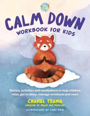 Libro de ejercicios para que los niños se calmen (Peace Out): Cuentos, actividades y meditaciones para ayudar a los niños a relajarse, conciliar el sueño, controlar las emociones y mucho más. - Calm Down Workbook for Kids (Peace Out): Stories, Activities and Meditations to Help Children Relax, Get to Sleep, Manage Emotions and More