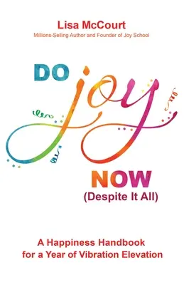 Libera tu alegría: Las doce claves de la felicidad sostenible - Free Your Joy: The Twelve Keys to Sustainable Happiness