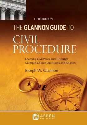 Glannon Guide to Civil Procedure: Aprendizaje del procedimiento civil a través de preguntas tipo test y análisis - Glannon Guide to Civil Procedure: Learning Civil Procedure Through Multiple-Choice Questions and Analysis