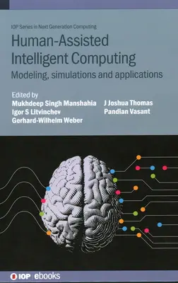 Computación inteligente asistida por humanos: Modelización, simulaciones y aplicaciones - Human-Assisted Intelligent Computing: Modelling, simulations and applications