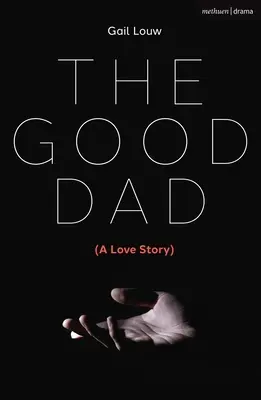 El buen padre: (Una historia de amor) - The Good Dad: (A Love Story)