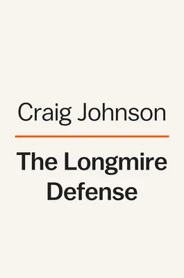 La defensa de Longmire: Un misterio de Longmire - The Longmire Defense: A Longmire Mystery