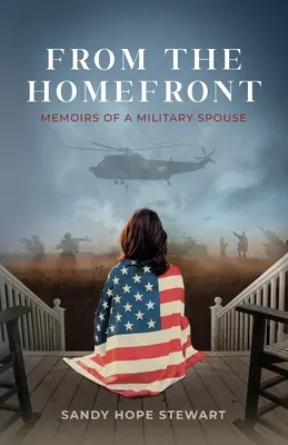 Desde el frente: Memorias de un cónyuge militar - From the Homefront: Memoirs of a Military Spouse