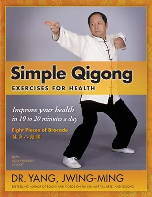Ejercicios sencillos de Qigong para la salud: Mejore su salud en 10 ó 20 minutos al día - Simple Qigong Exercises for Health: Improve Your Health in 10 to 20 Minutes a Day