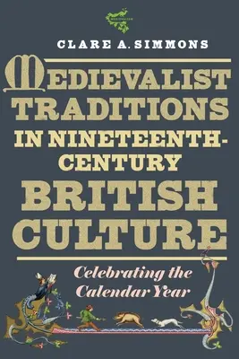 Tradiciones medievalistas en la cultura británica del siglo XIX: Celebración del año civil - Medievalist Traditions in Nineteenth-Century British Culture: Celebrating the Calendar Year