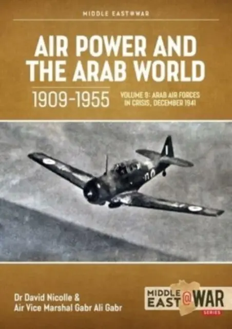 El poder aéreo y el mundo árabe 1909-1955: Volumen 9: Las fuerzas aéreas árabes y un nuevo orden mundial, 1946-1948 - Air Power and the Arab World 1909-1955: Volume 9 - The Arab Air Forces and a New World Order, 1946-1948