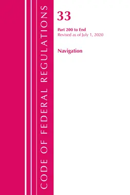 Code of Federal Regulations, Title 33 Navigation and Navigable Waters 200-End, Revisado a partir del 1 de julio de 2020 (Oficina del Registro Federal (U S )) - Code of Federal Regulations, Title 33 Navigation and Navigable Waters 200-End, Revised as of July 1, 2020 (Office of the Federal Register (U S ))