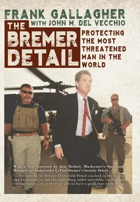 El caso Bremer: La protección del hombre más amenazado del mundo - The Bremer Detail: Protecting the Most Threatened Man in the World