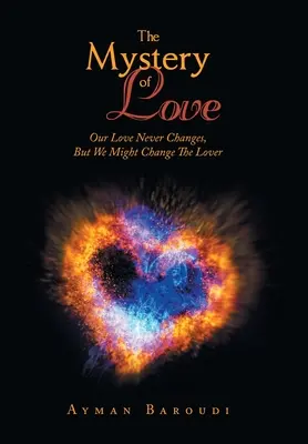 El misterio del amor: Nuestro amor nunca cambia, pero podemos cambiar de amante - The Mystery of Love: Our Love Never Changes, but We Might Change the Lover