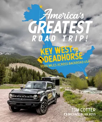 El mejor viaje por carretera de Estados Unidos: De Cayo Hueso a Deadhorse: 9000 millas por las carreteras secundarias de EE.UU. - America's Greatest Road Trip!: Key West to Deadhorse: 9000 Miles Across Backroad USA