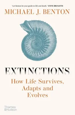 Las extinciones: Cómo sobrevive, se adapta y evoluciona la vida - Extinctions: How Life Survives, Adapts and Evolves