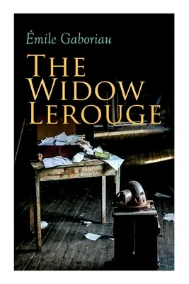 La viuda Lerouge: Novela de misterio - The Widow Lerouge: Murder Mystery Novel