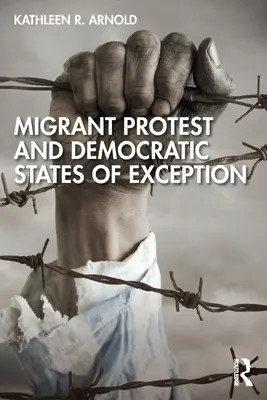 La protesta de los inmigrantes y los Estados democráticos de excepción - Migrant Protest and Democratic States of Exception