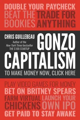 Capitalismo gonzo: cómo ganar dinero en una economía que te odia - Gonzo Capitalism: How to Make Money in an Economy That Hates You