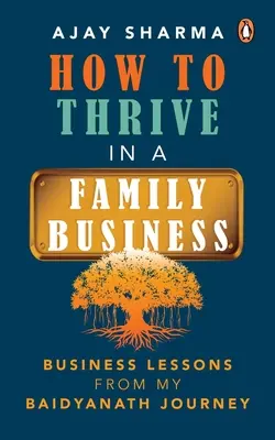 Cómo prosperar en una empresa familiar: Lecciones empresariales de mi viaje a Baidyanath - How to Thrive in a Family Business: Business Lessons from My Baidyanath Journey