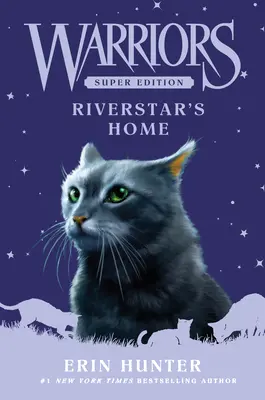 Superedición Guerreros: El hogar de Riverstar - Warriors Super Edition: Riverstar's Home