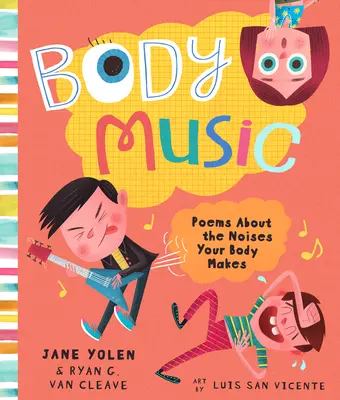 Música corporal: Poemas sobre los ruidos de tu cuerpo - Body Music: Poems about the Noises Your Body Makes