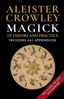 Magia en Teoría y Práctica - Magick in Theory and Practice