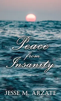 Paz desde la locura - Peace from Insanity