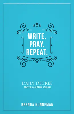 Escribir. Reza. Repite: Un diario interactivo para escribir tus propias declaraciones bíblicas - Write. Pray. Repeat.: An Interactive Journal for Writing Your Own Biblical Declarations