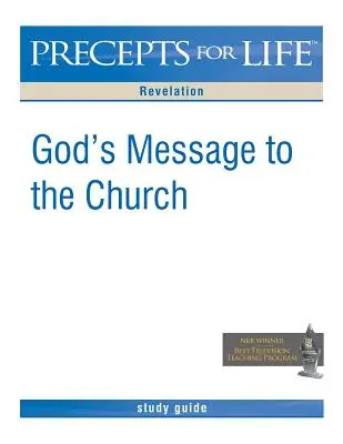 Guía de Estudio de Preceptos para la Vida: El Mensaje de Dios a la Iglesia (Apocalipsis) - Precepts for Life Study Guide: God's Message to the Church (Revelation)