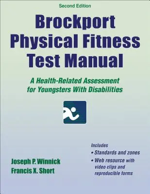 Manual del Test de Aptitud Física de Brockport: Una evaluación relacionada con la salud para jóvenes con discapacidades - Brockport Physical Fitness Test Manual: A Health-Related Assessment for Youngsters with Disabilities