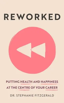 Reworked: La salud y la felicidad en el centro de tu carrera profesional - Reworked: Health and Happiness at the Centre of Your Career