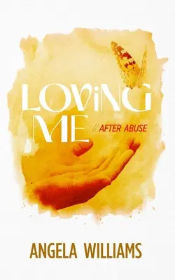 Amándome: Después del Abuso - Loving Me: After Abuse