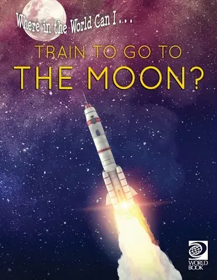 ¿En qué parte del mundo ... tren para ir a la Luna? - Where in the World Can I ... Train to Go to the Moon?