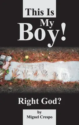 Este es mi niño ¿Verdad, Dios? - This is My Boy! Right, God?