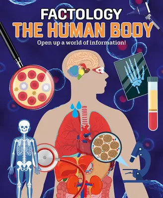 Factología: El cuerpo humano: Abre un mundo de información - Factology: The Human Body: Open Up a World of Information!