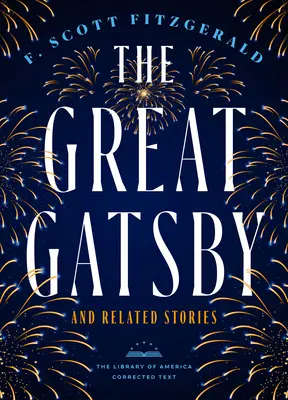 El Gran Gatsby e Historias Relacionadas [Papel con Borde Deckle]: The Library of America Texto corregido - The Great Gatsby and Related Stories [Deckle Edge Paper]: The Library of America Corrected Text