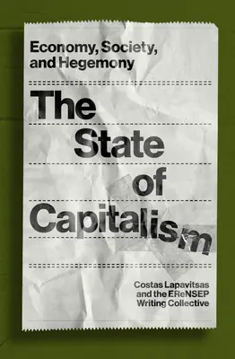 El estado del capitalismo: Economía, sociedad y hegemonía - The State of Capitalism: Economy, Society, and Hegemony