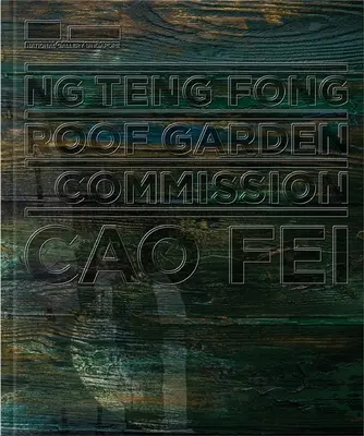 Comisión del Jardín del Tejado de Ng Teng Fong: Cao Fei - Ng Teng Fong Roof Garden Commission: Cao Fei