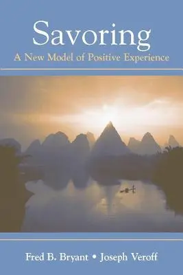 Saborear: Un nuevo modelo de experiencia positiva - Savoring: A New Model of Positive Experience