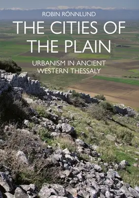 Las ciudades de la llanura: Urbanismo en la antigua Tesalia occidental - The Cities of the Plain: Urbanism in Ancient Western Thessaly