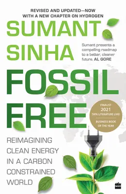 Fossil Free: Reimagining Clean Energy in a Carbon-Constrained World (Sin fósiles: redefinir la energía limpia en un mundo con limitaciones de carbono) - Fossil Free: Reimagining Clean Energy in a Carbon-Constrained World