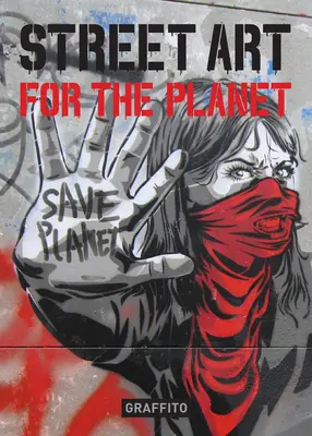 Arte callejero para el planeta - Street Art for the Planet