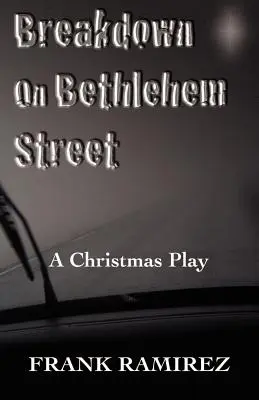 Avería en la calle Belén: Una obra de Navidad - Breakdown on Bethlehem Street: A Christmas Play