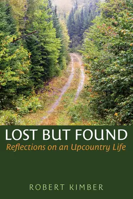 Perdido pero encontrado: Una vida en el campo - Lost But Found: An Upcountry Life