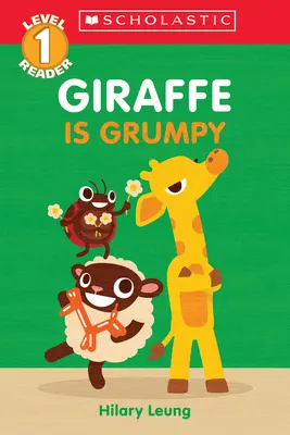 La jirafa está gruñona (Scholastic Reader, Level 1): A First Feelings Reader - Giraffe Is Grumpy (Scholastic Reader, Level 1): A First Feelings Reader